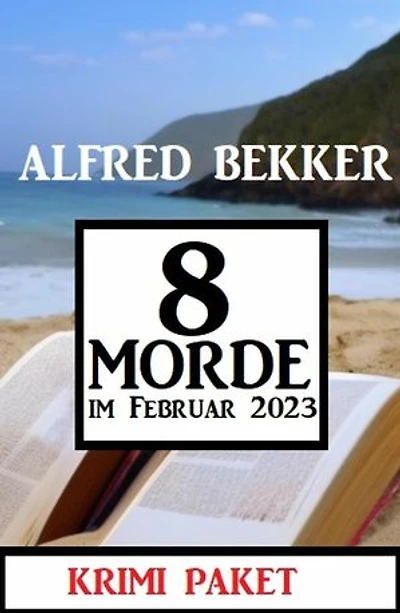 8 Morde im Februar 2023: Krimi Paket