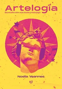 Artelogía: Diez estudios sobre artes visuales y musicología