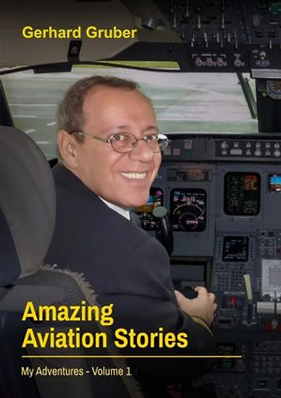 Amazing Aviation Stories, Volume 1: My Adventures