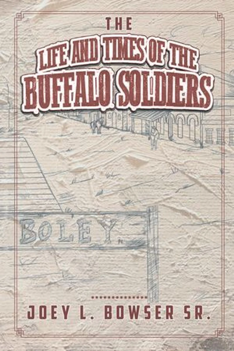 the Life and Times of Buffalo Soldiers