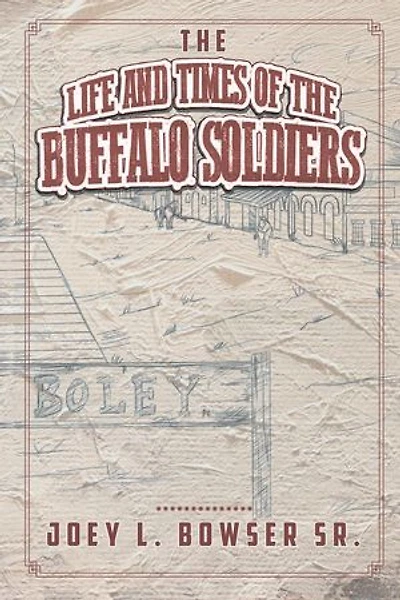 the Life and Times of Buffalo Soldiers