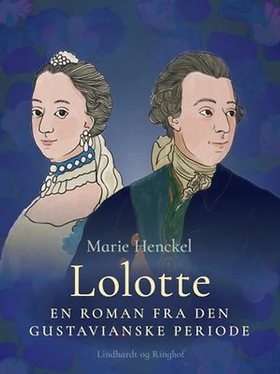 Lolotte. En roman fra den gustavianske periode