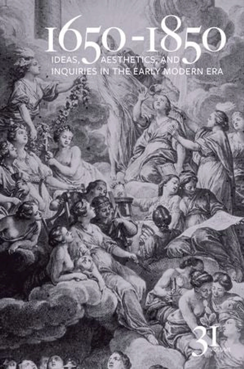 1650-1850: Ideas, Aesthetics, and Inquiries the Early Modern Era (Volume 31)