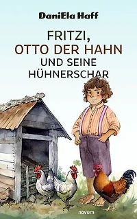 Fritzi, Otto der Hahn und seine Hühnerschar