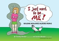 I Just Want to be … ME!: Building resilience in young people