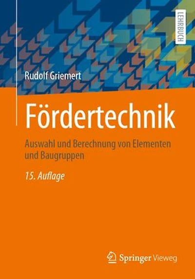 Fördertechnik: Auswahl Und Berechnung Von Elementen Baugruppen