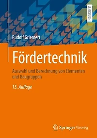 Fördertechnik: Auswahl Und Berechnung Von Elementen Baugruppen
