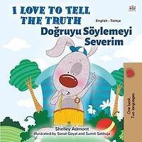 I Love to Tell the Truth Doğruyu Söylemeyi Severim: English Turkish Bilingual Collection