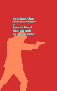 Lee Hacklyn Private Investigator in Special Guest Starstruck: Lee Hacklyn, #1