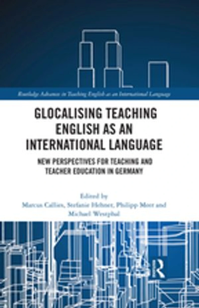 Glocalising Teaching English as an International Language: New Perspectives for and Teacher Education German: Germany