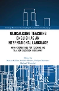 Glocalising Teaching English as an International Language: New Perspectives for and Teacher Education German: Germany