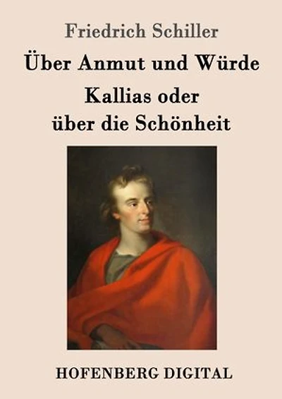 Über Anmut und Würde / Kallias oder über die Schönheit
