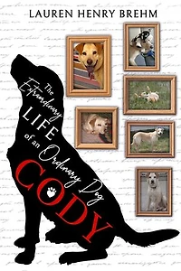 Cody: The Extraordinary Life of an Ordinary Dog