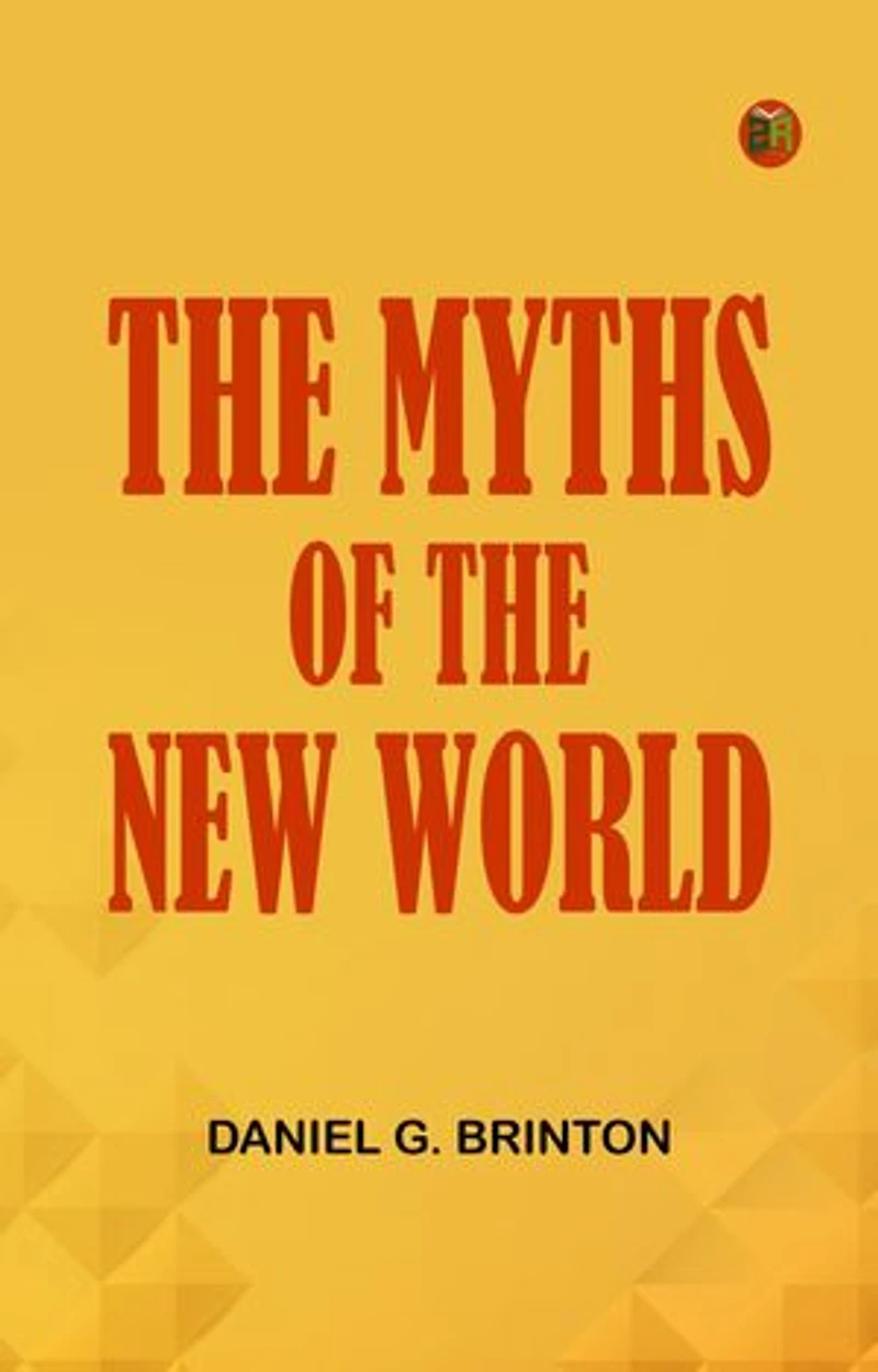 The Myths of the New World