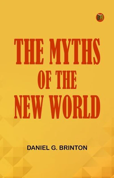The Myths of the New World