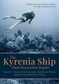 the Kyrenia Ship Final Excavation Report: Volume I - History of Excavation, Amphoras, Pottery and Coins as Evidence for Dating