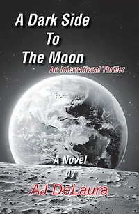 A Dark Side To The Moon: An International Thriller