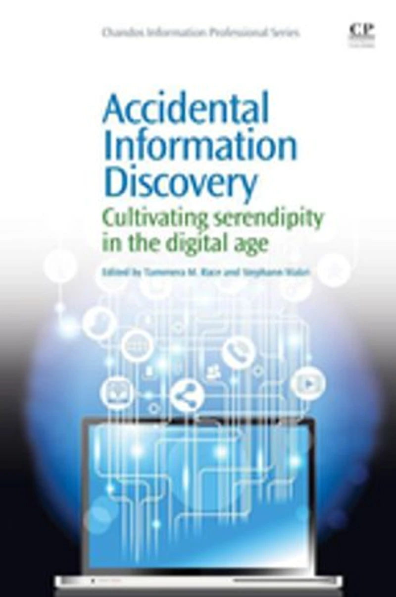 Accidental Information Discovery: Cultivating Serendipity The Digital Age
