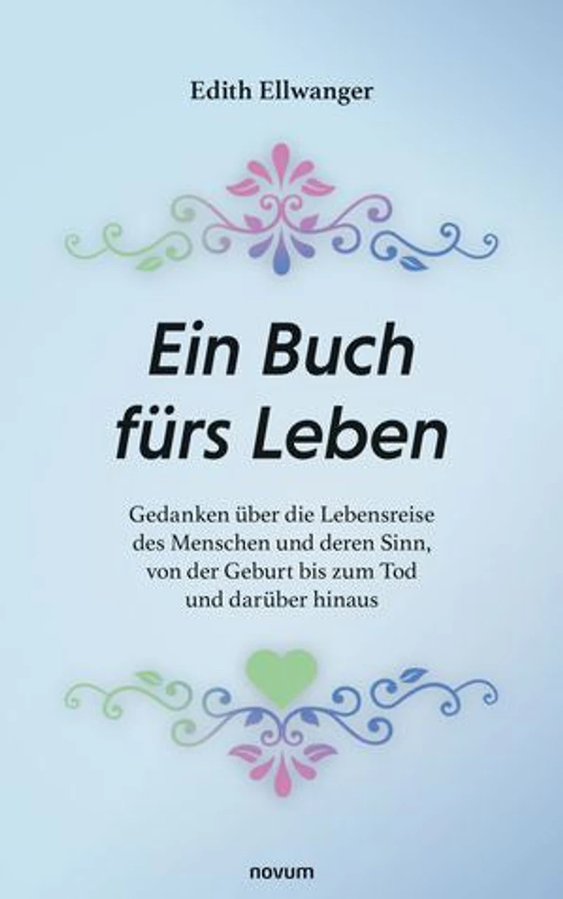 A book for life: Thoughts on the human life journey and its meaning, from birth to death beyond.