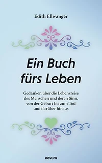A book for life: Thoughts on the human life journey and its meaning, from birth to death beyond.