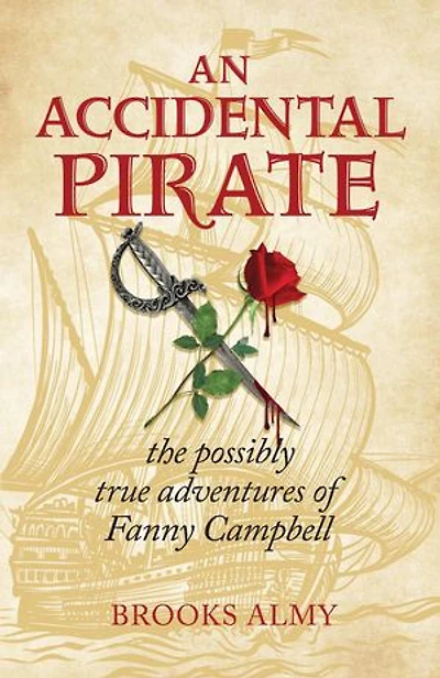 An Accidental Pirate: The Possibly True Adventures of Fanny Campbell