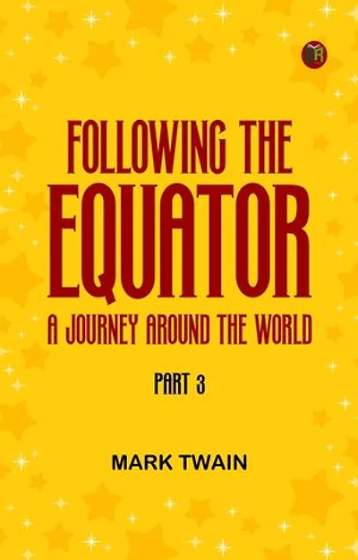 Following the Equator: A Journey Around the World. Part 3