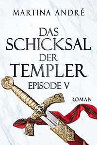 Das Schicksal der Templer - Episode V: Tödliche Sünden (Gero von Breydenbach 4)