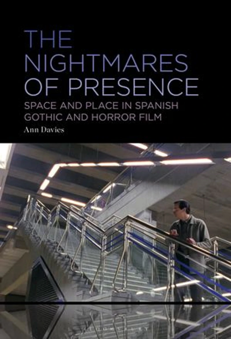 The Nightmares of Presence: Space and Place Spanish Gothic Horror Film