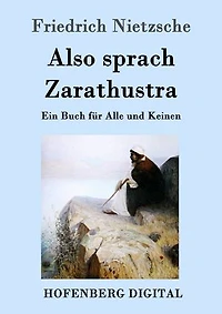 Also sprach Zarathustra: Ein Buch für Alle und Keinen