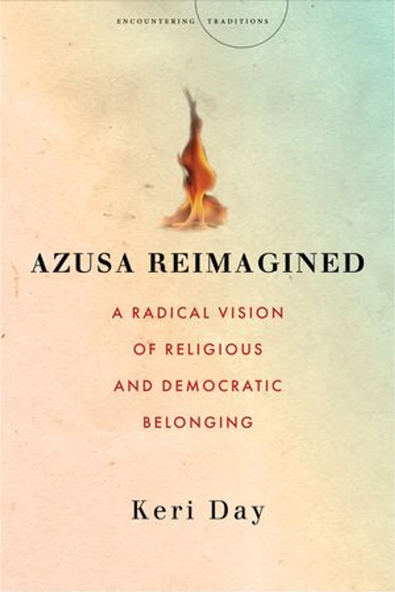 Azusa Reimagined: A Radical Vision Of Religious And Democratic Belonging