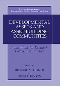 Developmental Assets and Asset-Building Communities: Implications for Research, Policy, Practice