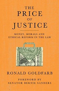 The Price Of Justice: Money, Morals And Ethical Reform Law