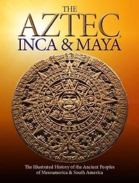 AZTECS INCAS & MAYAS