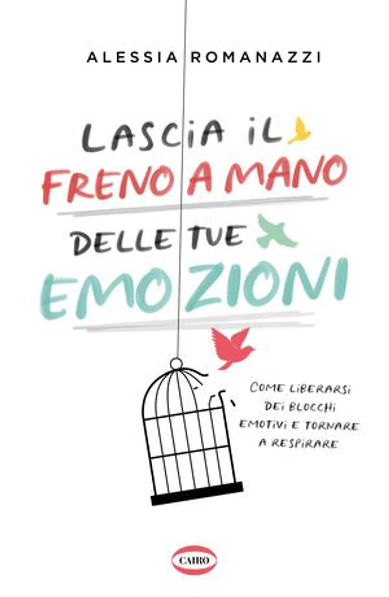 Lascia il freno a mano delle tue emozioni: Come liberarsi dei blocchi emotivi e tornare a respirare