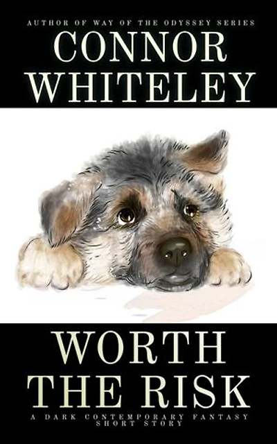 Worth The Risk: A Dark Contemporary Fantasy Short Story
