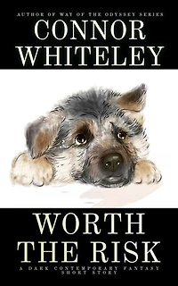 Worth The Risk: A Dark Contemporary Fantasy Short Story