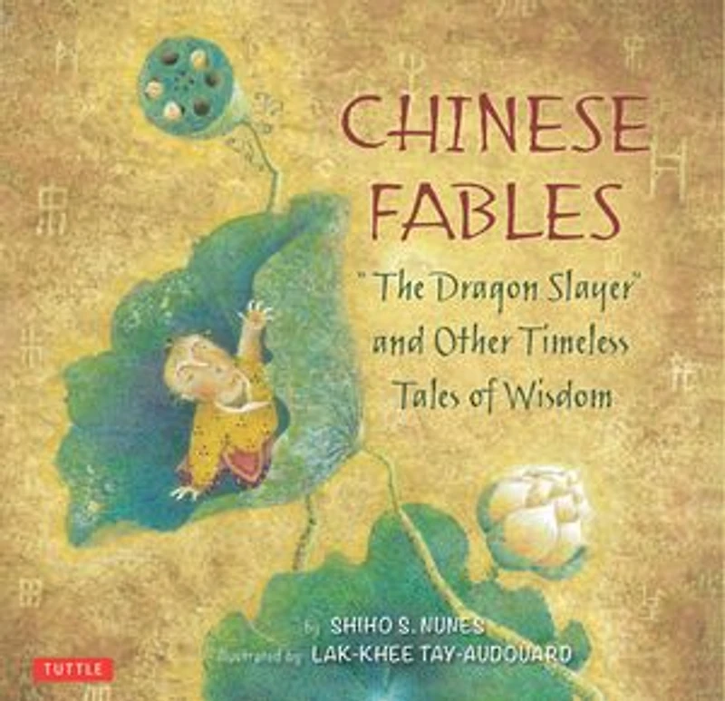Chinese Fables: "The Dragon Slayer" and Other Timeless Tales of Wisdom
