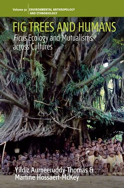 Fig Trees and Humans: Ficus Ecology Mutualisms across Cultures