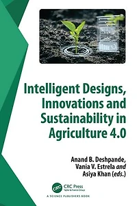 Intelligent Designs, Innovations and Sustainability Agriculture 4.0