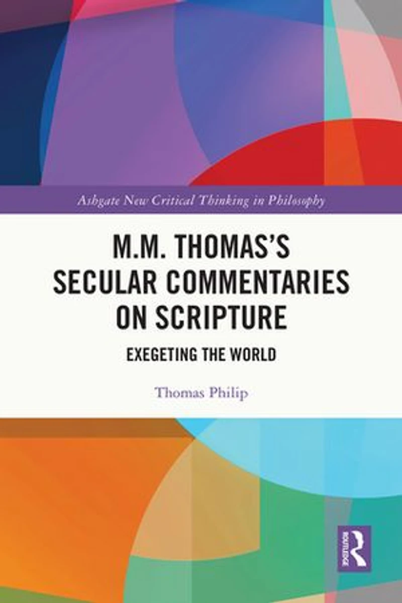 M.M. Thomas's Secular Commentaries on Scripture: Exegeting the World