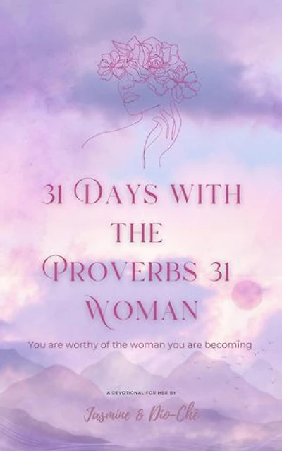 31 Days With The Proverbs 31 Woman