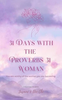 31 Days With The Proverbs 31 Woman