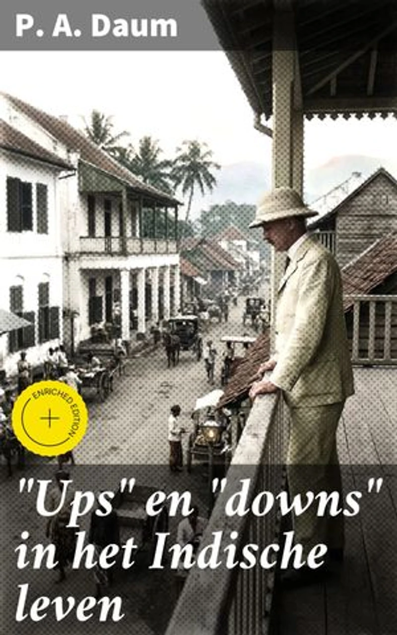 "Ups" en "downs" in het Indische leven: Een diepgaande verkenning van het culturele landschap van Nederlands-Indië