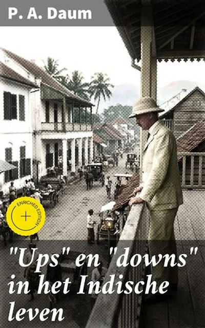 "Ups" en "downs" in het Indische leven: Een diepgaande verkenning van het culturele landschap van Nederlands-Indië
