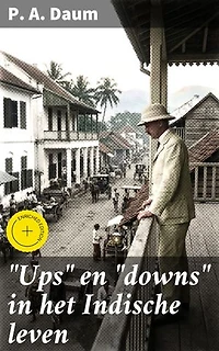 "Ups" en "downs" in het Indische leven: Een diepgaande verkenning van het culturele landschap van Nederlands-Indië