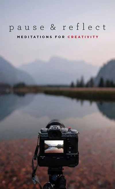 Pause and Reflect: Meditations for Creativity