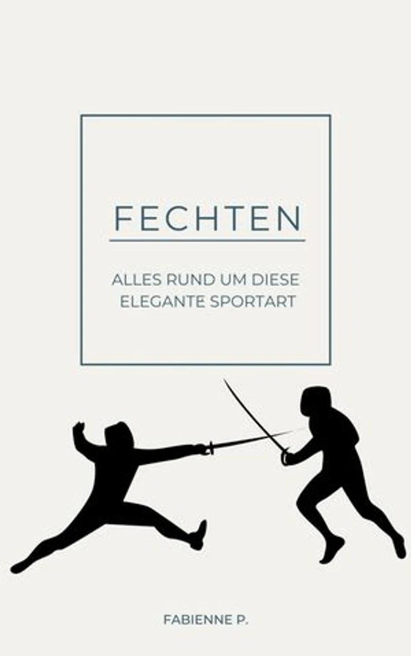 Fechten: Alles rund um diese Elegante Sportart