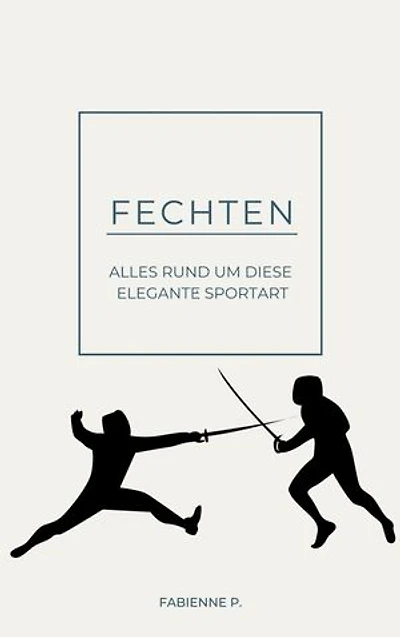 Fechten: Alles rund um diese Elegante Sportart