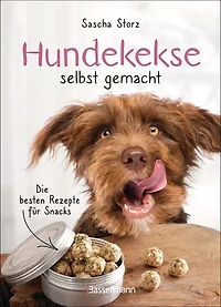 Hundekekse selbst gemacht. Die besten Rezepte für Snacks: Leckerlies 100% natürlich. Ohne künstliche Zusatzstoffe. Mit Tipps zur Haltbarkeit und Lagerung