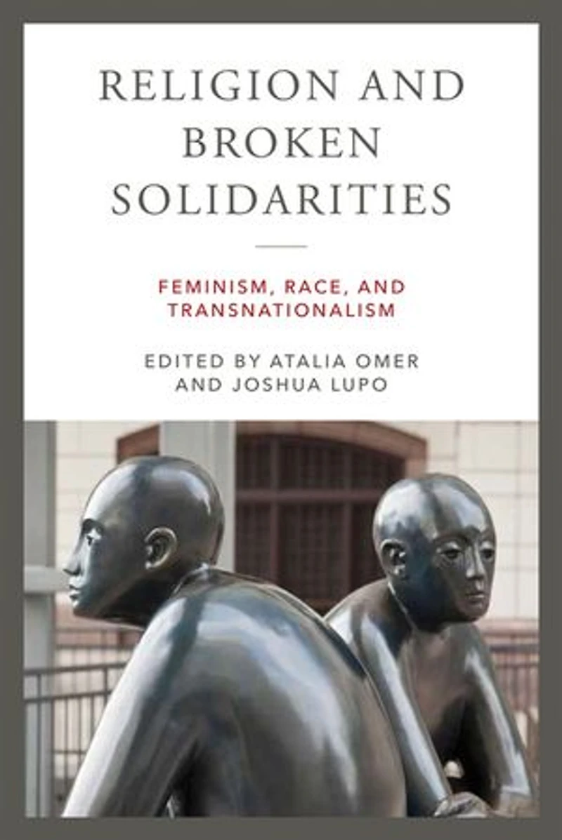 Religion and Broken Solidarities: Feminism, Race, Transnationalism